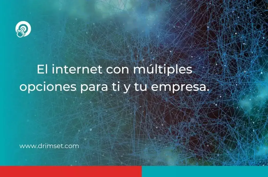 El internet con múltiples opciones para ti y tu empresa