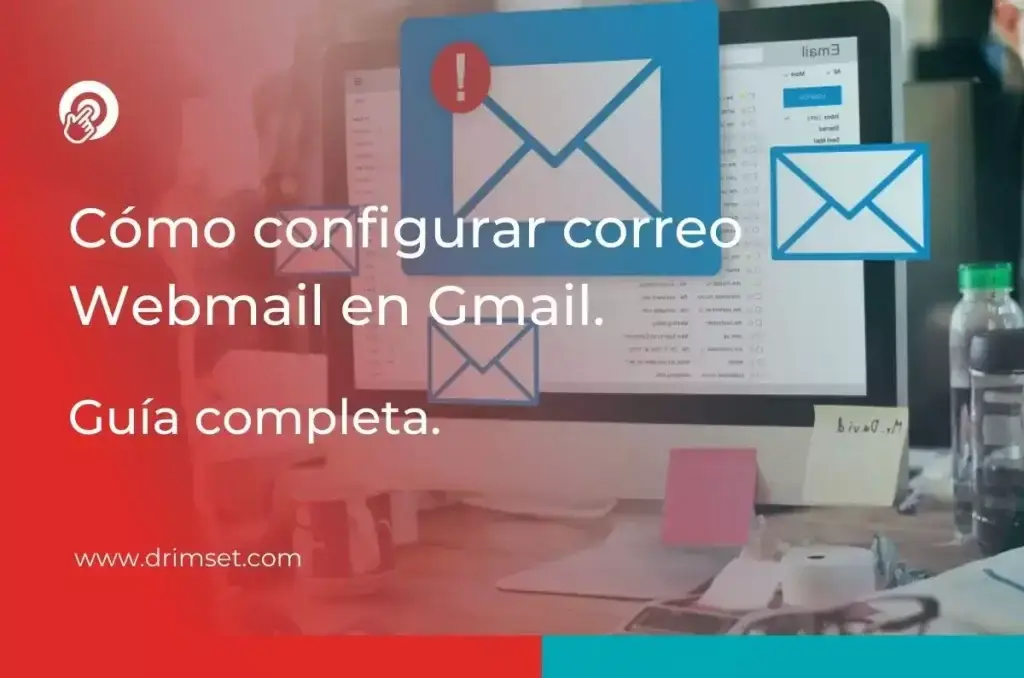 Cómo configurar correo Webmail en Gmail guía completa