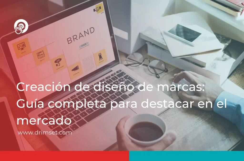 Creación de diseño de marcas: Guía para destacar en el mercado