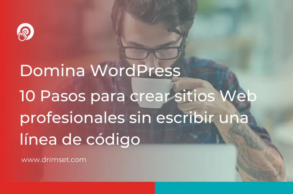 Domina WordPress: Crea sitios Web profesionales sin codificar