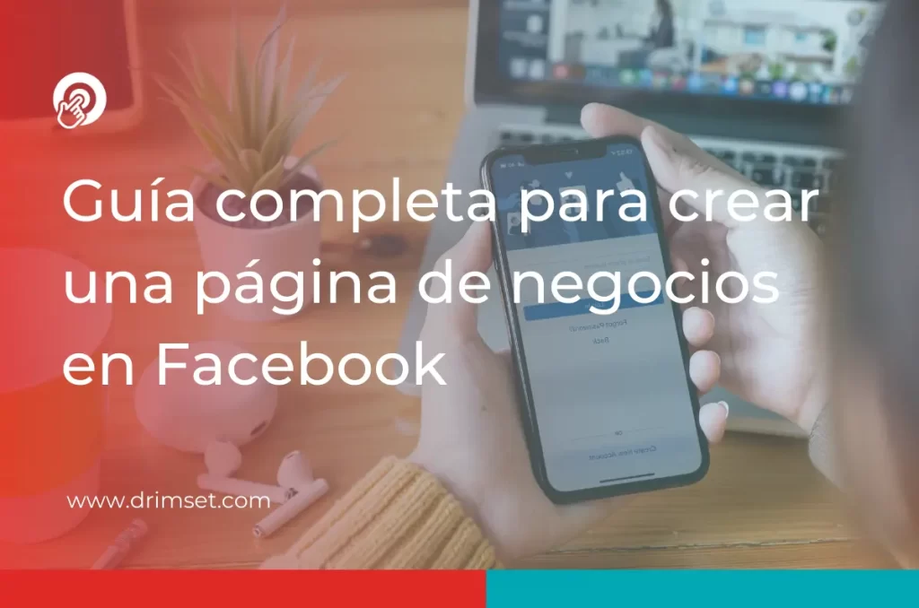 Guía para crear una página de negocios en Facebook