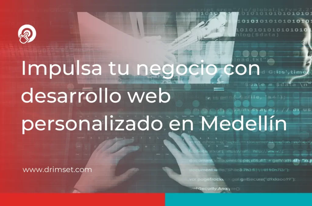 Impulsa tu negocio con desarrollo de páginas web en Medellín