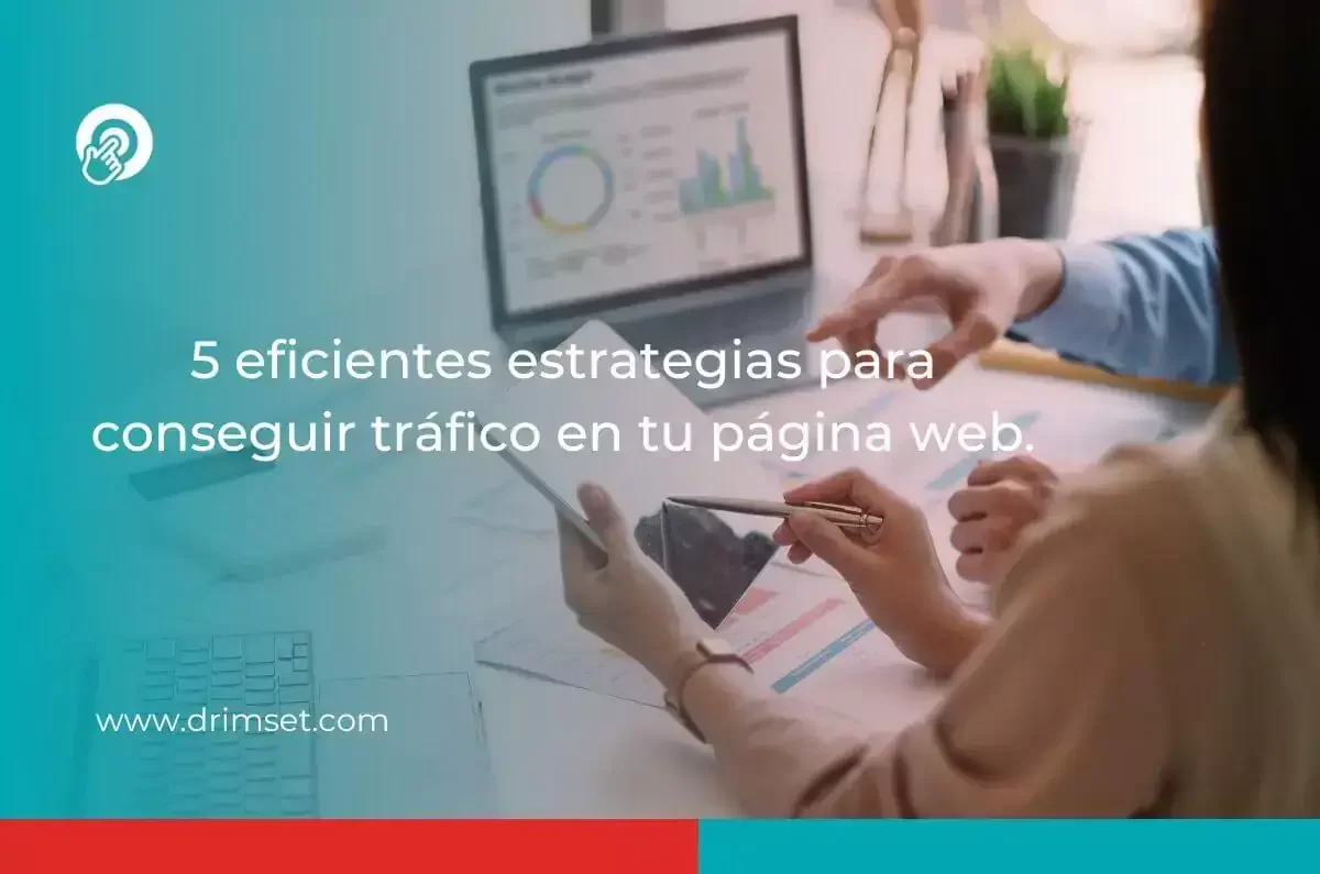 5 eficientes estrategias para conseguir tráfico en tu página web.