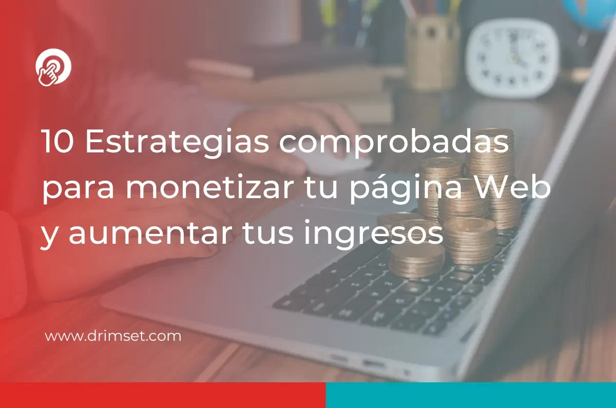 10 Estrategias Efectivas para Monetizar tu Página Web en 2024