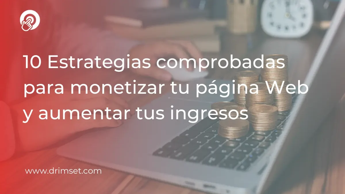 10 Estrategias Efectivas para Monetizar tu Página Web en 2024