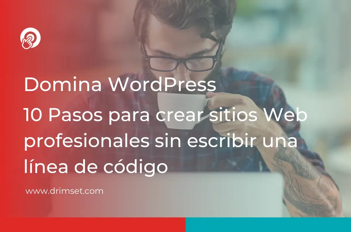 Domina WordPress: Crea Sitios Web Profesionales sin Codificar en 10 Pasos