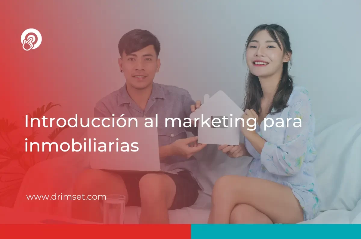 Estrategias de Marketing Inmobiliario: Atrae a tus Clientes Ideales