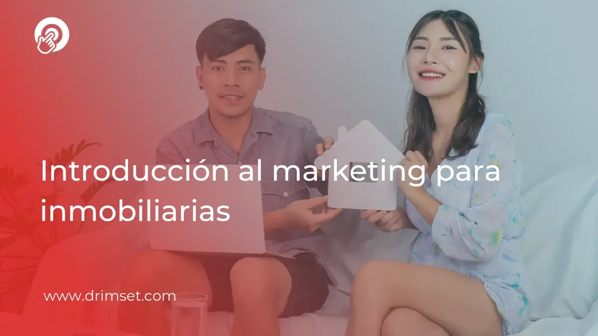 Estrategias de Marketing Inmobiliario: Atrae a tus Clientes Ideales