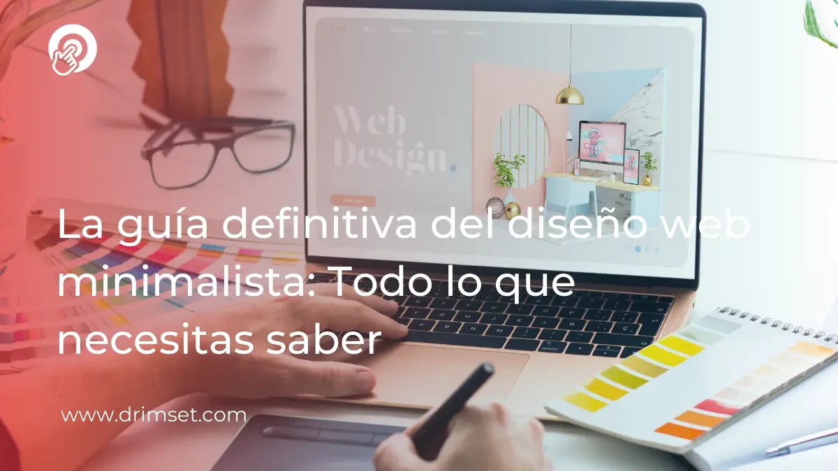 Diseño Web Minimalista: Claves para la Elegancia y Funcionalidad
