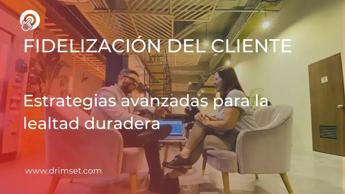 Estrategias Innovadoras para Fidelización del Cliente